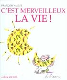 Couverture du livre « C'est merveilleux la vie ! » de Francois Vallet aux éditions Albin Michel