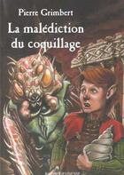 Couverture du livre « La malédiction du coquillage » de Pierre Grimbert aux éditions Bayard Jeunesse