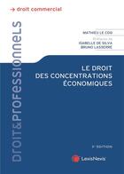 Couverture du livre « Le droit des concentrations économiques » de Mathieu Le Coq aux éditions Lexisnexis
