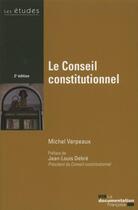 Couverture du livre « Le conseil constitutionnel (2e édition) » de Michel Verpeaux aux éditions Documentation Francaise