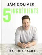 Couverture du livre « 5 ingrédients ; rapide & facile » de Jamie Oliver aux éditions Hachette Pratique