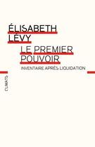 Couverture du livre « Le premier pouvoir ; inventaire après liquidation » de Elisabeth Levy aux éditions Climats