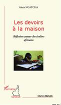 Couverture du livre « Les devoirs à la maison ; réflexions autour des écoliers africains » de Alexis Ngatcha aux éditions L'harmattan
