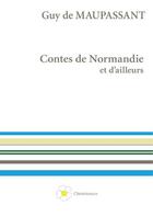 Couverture du livre « Contes de Normandie et d'ailleurs » de Guy de Maupassant aux éditions Cheminances