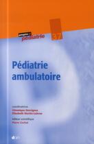 Couverture du livre « Pédiatrie ambulatoire » de Veronique Desvignes et Elisabeth Martin-Lebrun aux éditions Doin