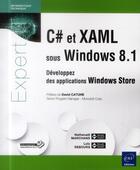 Couverture du livre « C# et XAML sous Windows 8.1 ; développez des applications Windows Store » de Nathanael Marchand et Loic Rebours aux éditions Eni