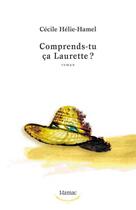 Couverture du livre « Comprends-tu ça Laurette ? » de Cecile Helie-Hamel aux éditions Pu Du Septentrion