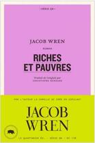 Couverture du livre « Riches et pauvres » de Jacob Wren aux éditions Le Quartanier