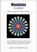 Couverture du livre « Mandalas A Colorier ; Harmonie, Guérison Et Paix Intérieure » de Maria Leal et Richard Lower aux éditions Espace Mieux Etre