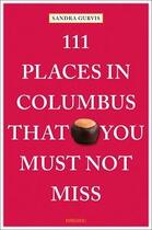 Couverture du livre « 111 places in columbus that you must not miss » de Gurvis Sandra aux éditions Antique Collector's Club
