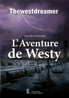 Couverture du livre « L aventure de westy » de Thewestdreamer aux éditions Sydney Laurent