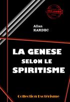 Couverture du livre « La Genèse selon le Spiritisme » de Allan Kardec aux éditions Ink Book