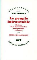Couverture du livre « Le peuple introuvable ; histoire de la représentation démocratique en France » de Pierre Rosanvallon aux éditions Gallimard