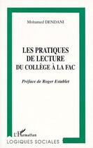 Couverture du livre « Les pratiques de lecture du collège à la fac » de Mohamed Dendani aux éditions L'harmattan