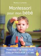 Couverture du livre « Montessori pour mon bébé » de M Lefebvre aux éditions Ideo