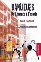Couverture du livre « Banlieues ; de l'émeute à l'espoir » de Yves Bodard aux éditions Corsaire Editions