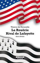 Couverture du livre « La Rouërie, rival de Lafayette » de Thierry De Navacelle aux éditions Le Temps Editeur