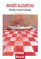 Couverture du livre « Manger en france aujourd'hui t.1 ; attitudes et comportements » de Poulain Jp aux éditions Privat