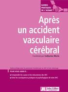 Couverture du livre « Après un accident vasculaire cérébral » de Catherine Morin aux éditions John Libbey