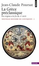 Couverture du livre « La grece preclassique - des origines a la fin du vie siecle » de Jean-Claude Poursat aux éditions Points