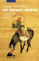 Couverture du livre « Les chevaux célestes » de Jacques Pimpaneau aux éditions Picquier