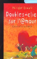 Couverture du livre « Doubles clics sur l'amour ; courriels du coeur » de Philippe Oswald aux éditions Presses De La Renaissance