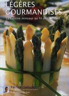 Couverture du livre « Légères gourmandises ; la cuisine minceur au fil des saisons » de  aux éditions Renaissance Du Livre