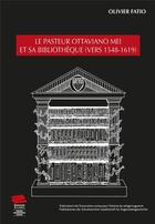 Couverture du livre « Le pasteur ottaviano mei et sa bibliotheque (vers 1548-1619) » de Fatio Olivier aux éditions Alphil