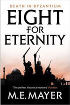 Couverture du livre « Eight for Eternity » de Mayer M E aux éditions Head Of Zeus
