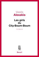 Couverture du livre « Les girls du City-Boum-Boum » de Vassilis Alexakis aux éditions Seuil