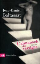 Couverture du livre « L'almanach des vertiges » de Jean-Daniel Baltassat aux éditions Robert Laffont