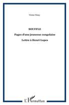 Couverture du livre « Souffle ; pages d'une jeunesse congolaise ; lettre à Henri Lopes » de Victor Nimy aux éditions L'harmattan