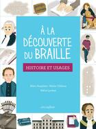 Couverture du livre « Petite histoire du braille à l'usage de tous » de Marie Oddoux aux éditions Circonflexe