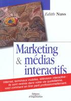 Couverture du livre « Marketing et médias interactifs » de Edith Nuss aux éditions Organisation