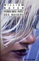 Couverture du livre « Punis-moi avec des baisers » de William Bayer aux éditions Rivages
