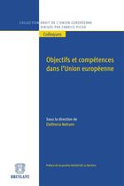 Couverture du livre « Objectifs et compétences dans l'Union européenne » de Eleftheria Neframi aux éditions Bruylant