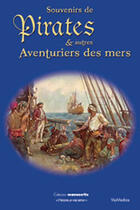 Couverture du livre « Souvenirs De Pirates Et Autres Aventuriers Des Mers » de Yohan Costa aux éditions Viamedias