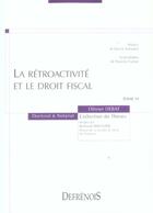 Couverture du livre « La retroactivite et le droit fiscal - vol18 » de Debat O. aux éditions Defrenois