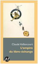 Couverture du livre « L'empire du libre-échange » de Claude Vaillancourt aux éditions M-editeur
