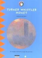 Couverture du livre « Turner, Whistler, Monet ; un voyage interactif au pays des peintres » de Catherine De Duve aux éditions Kate'art