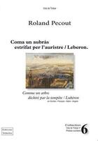 Couverture du livre « Coma un arbre estrifat per l'auristre, leberon » de Roland Pecout aux éditions Troba Vox