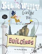 Couverture du livre « Kit and Willy's guide to buildings » de Helm Zebedee aux éditions Gingko Press