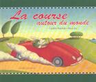 Couverture du livre « La Course Autour Du Monde » de Caroline Repchuk et Jay Alison aux éditions Gautier Languereau