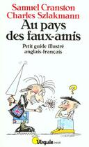 Couverture du livre « Au Pays Des Faux Amis. Petit Guide Illustre Anglais-Francais » de Cranston/Szlakmann aux éditions Points
