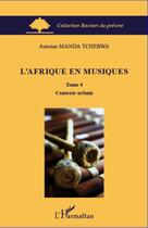 Couverture du livre « L'Afrique en musiques Tome 4 ; contexte urbain » de Antoine Manda Tchebwa aux éditions Editions L'harmattan