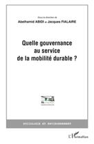 Couverture du livre « Quelle gouvernance au service de la mobilité durable ? » de Abelhamid Abidi et Jacques Fialaire aux éditions L'harmattan