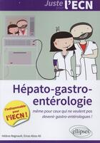 Couverture du livre « Hépato-gastro-entérologie » de Helene Regnault et Einas Abou Ali aux éditions Ellipses