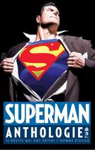 Couverture du livre « Superman anthologie ; 15 récits qui ont défini l'homme d'acier » de  aux éditions Urban Comics