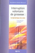 Couverture du livre « Interruption volontaire de grossesse - dynamique du sens » de Bernadette Mattauer aux éditions Eres