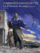 Couverture du livre « La princesse de sang Tome 1 » de Jean-Patrick Manchette et Max Cabanes aux éditions Dupuis